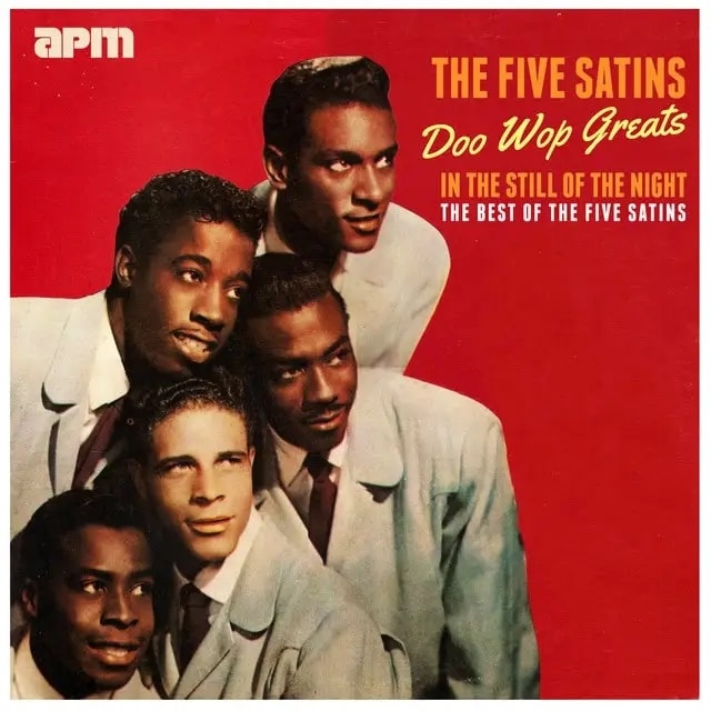 The cover of "Doo Wop Greats" by The Five Satins, featuring "In The Still Of The Night," a collection that celebrates the legacy of this iconic doo-wop group.