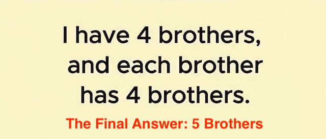 The final answer is 5 brothers! Did you get it right, or did the wording trip you up?