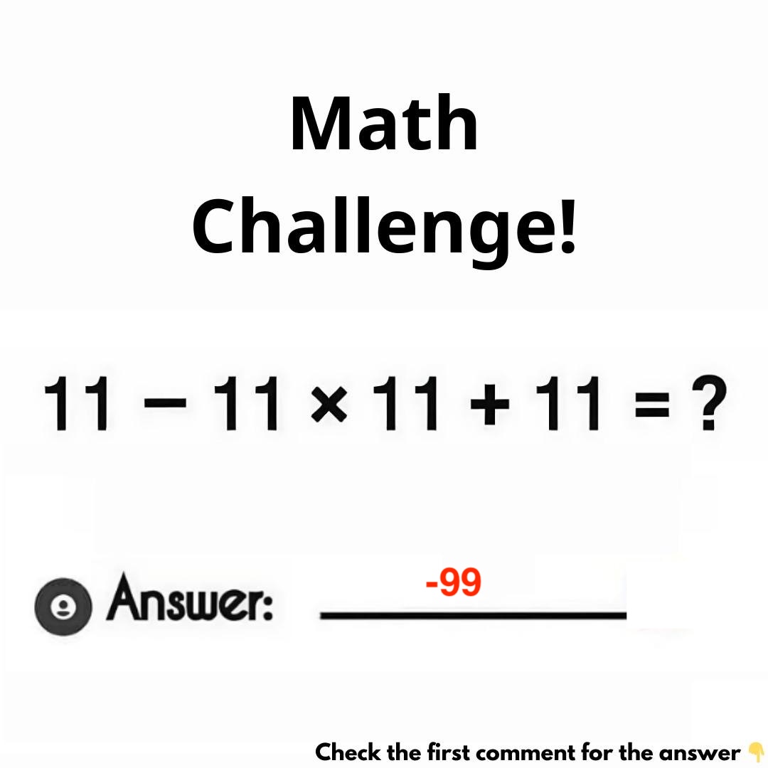 The correct answer is -99! Did you get it right? See how the order of operations makes all the difference