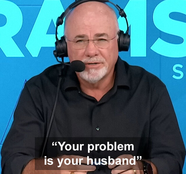A moment of brutal honesty from Dave Ramsey: ‘Your problem is your husband,’ he declares, advising the wife to let her partner take charge of the family dynamics.