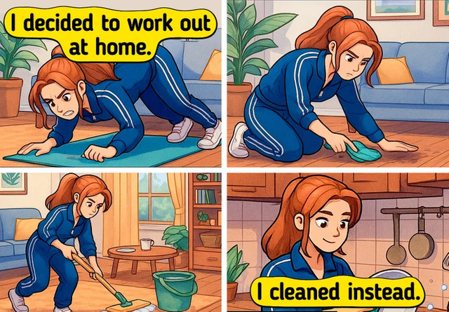 The Accidental Clean: She started working out at home but accidentally deep-cleaned the whole apartment instead.